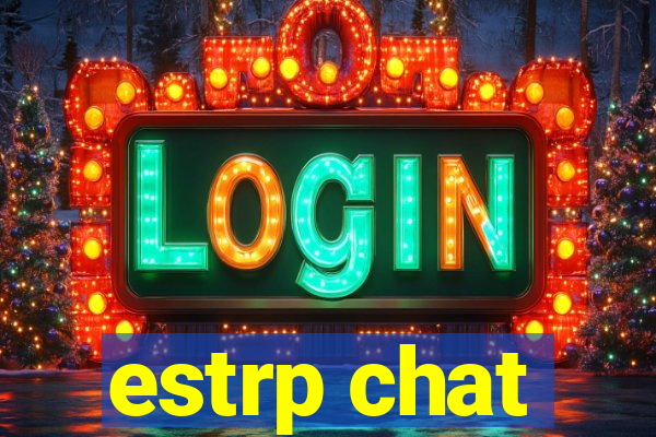 estrp chat